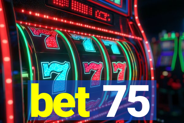 bet 75